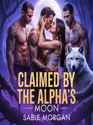 cover image of Claimed by the Alpha's Moon
